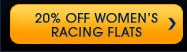 20% off Women's Racing Flats