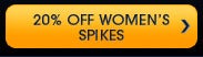 20% off Women's Spikes